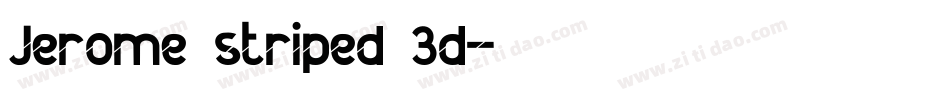 Jerome striped 3d字体转换